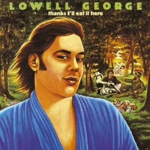 Image of Thanks Ill Eat It Here by Lowell George CD Album