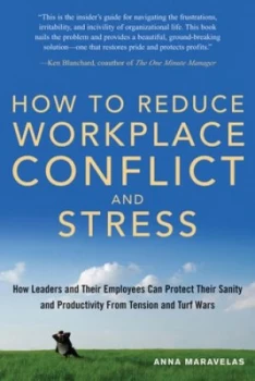 Image of How to Reduce Workplace Conflict and Stress by Anna Maravelas Paperback