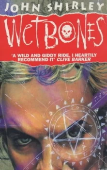Image of Wet Bones by John Shirley Paperback
