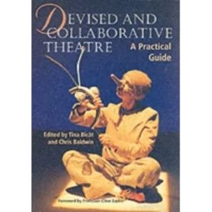 Image of Devised and Collaborative Theatre: A Practical Guide by The Crowood Press Ltd Paperback - 2002