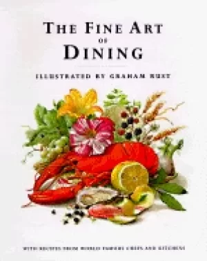 Image of fine art of dining with recipes from world famous chefs and kitchens