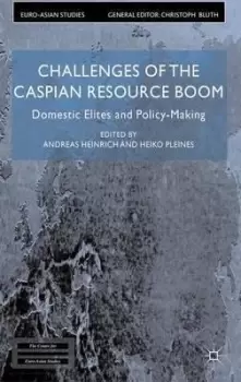 Image of Challenges of the Caspian Resource Boom by Andreas Heinrich