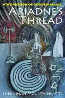 Image of Ariadne's Thread : A Workbook of Goddess Magic