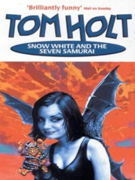 Image of Snow White and the Seven Samurai by Tom Holt Paperback