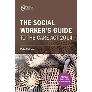 Image of The Social Worker's Guide to the Care Act 2014 by Pete Feldon (Paperback, 2017)
