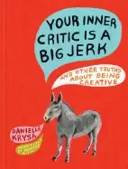 Image of your inner critic is a big jerk and other truths about being creative