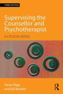 Image of Supervising the Counsellor and Psychotherapist : A cyclical model