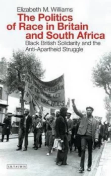 Image of The Politics of Race in Britain and South Africa by Elizabeth M Williams Hardback