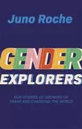 Image of gender explorers our stories of growing up trans and changing the world