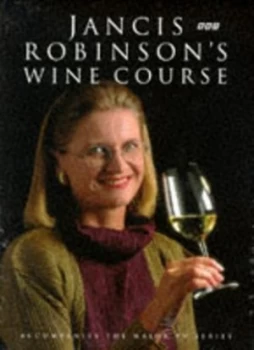 Image of Jancis Robinsons Wine Course by Jancis Robinson Hardback