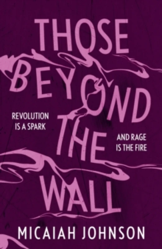 Image of Those Beyond the Wall : The gripping new novel from a Sunday Times bestselling author, shortlisted for the 2024 Ursula K. Le Guin Prize for Fiction Pa