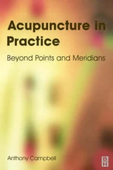 Image of Acupuncture in Practice by Anthony Campbell Paperback