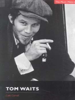 Image of Tom Waits by Cath Carroll Hardback
