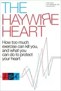 Image of haywire heart how too much exercise can kill you and what you can do to pro