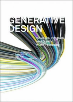 Image of Generative Design by Hartmut Bohnacker and Benedikt Gross and Julia Laub and Claudius Lazzeroni Hardback