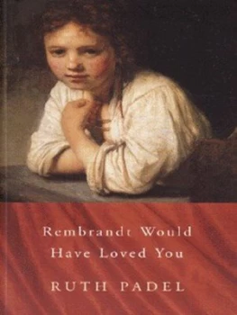 Image of Rembrandt Would Have Loved You by Ruth Padel Book