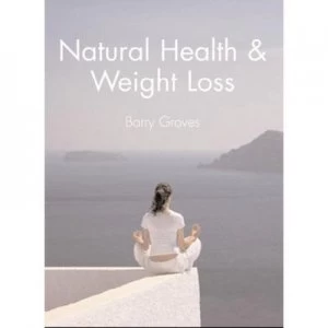 Image of Natural Health and Weight Loss by Barry a Groves Paperback