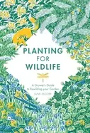 Image of planting for wildlife a growers guide to rewilding your garden