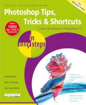 Image of Photoshop tips tricks & shortcuts in easy steps by Robert Shufflebotham