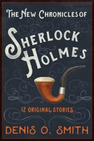 Image of The Mammoth book of the new chronicles of Sherlock Holmes by Denis O Smith