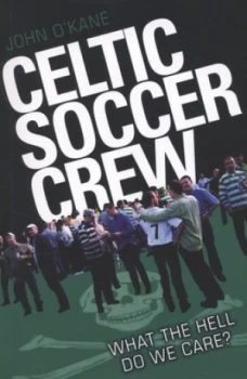 Image of Celtic Soccer Crew by John Okane Paperback