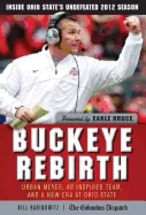 Image of buckeye rebirth urban meyer an inspired team and a new era at ohio state