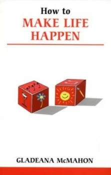 Image of How to Make Life Happen by Gladeana Mcmahon Paperback