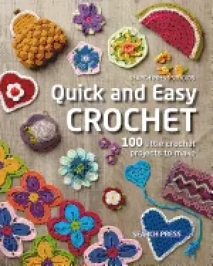 Image of quick and easy crochet 100 little crochet projects to make