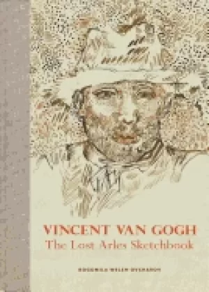 Image of vincent van gogh the lost arles sketchbook