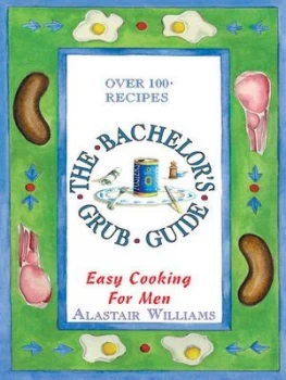 Image of The Bachelors Grub Guide by Alastair Williams Book