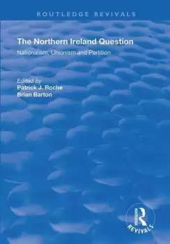 Image of The Northern Ireland QuestionNationalism Unionism and Partition