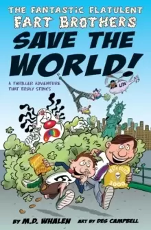 Image of The Fantastic Flatulent Fart Brothers Save the World! : A Thriller Adventure That Truly Stinks; UK/international edition
