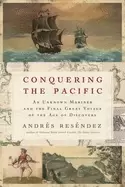 Image of conquering the pacific final great voyage of the age of discovery