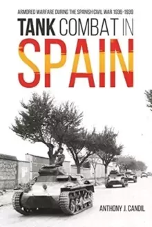Image of Tank Combat in Spain : Armored Warfare During the Spanish Civil War 1936-1939