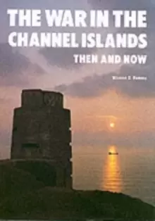 Image of The War in the Channel Islands : Then and Now