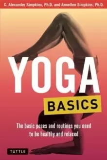 Image of Yoga Basics : The Basic Poses and Routines you Need to be Healthy and Relaxed