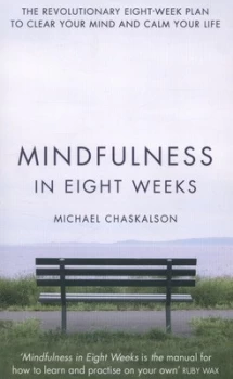 Image of Mindfulness in Eight Weeks by Michael Chaskalson Paperback
