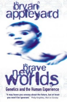 Image of Brave New Worlds by Bryan Appleyard Paperback