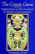 Image of cosmic game explorations of the frontiers of human consciousness