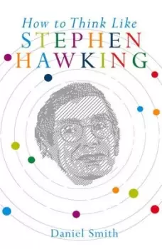 Image of How to Think Like Stephen Hawking by Daniel Smith