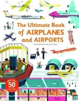 Image of Ultimate Book of Airplanes and Airports by Sophie Bordet-Petillon
