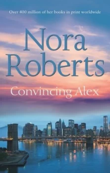 Image of Convincing Alex by Nora Roberts Paperback