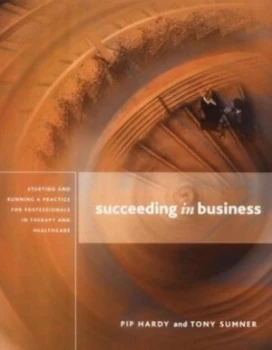Image of Succeeding in Business by Pip Hardy and Tony Sumner Paperback
