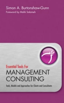 Image of Essential Tools for Management Consulting by Simon Burtonshaw-Gunn Hardback