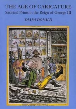 Image of The Age of Caricature by Diana Donald Book