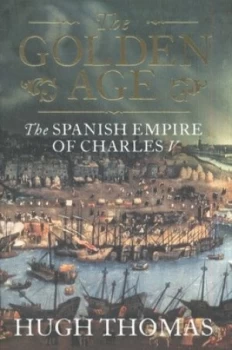 Image of The Golden Age by Hugh Thomas Hardback