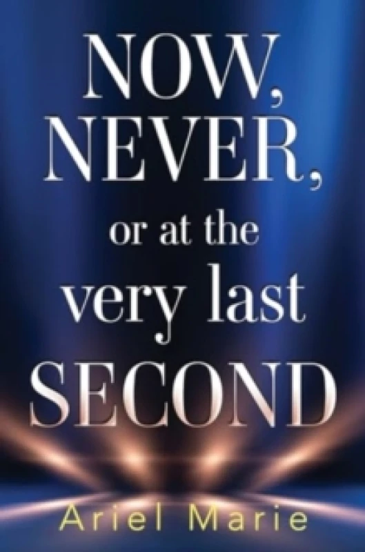 Image of Now, Never, or at the very last second Paperback / softback