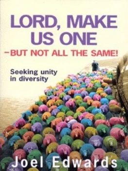 Image of Lord Make Us One - but Not All the Same by Joel Edwards Book