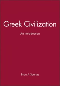Image of Greek Civilization by Brian a Sparkes Hardback