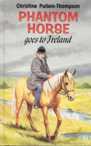 Image of Phantom horse goes to Ireland by Christine Pullein-Thompson